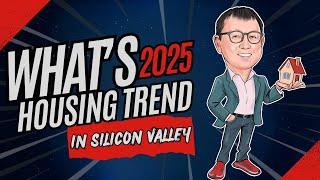 Silicon Valley Real Estate Trends 2025: Buy, Sell, or Invest?