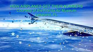 HOW AIRPLANES GET THEIR NUMBERS - Florida Air Museum