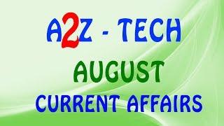 CURRENT AFFAIRS of August Month and important points part 2 || A2Z TECH