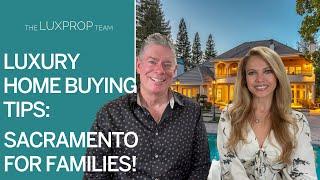 Ultimate Guide to Buying a Luxury Home in Sacramento: Top Tips for Families in 2023