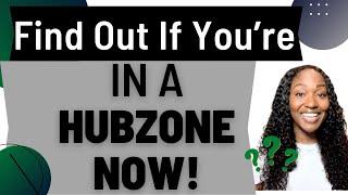 Are You In A Hubzone? - Get Certified! | Federal Government Contracting