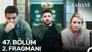 Yabani 47. Bölüm 2. Fragmanı | Ne Olur Beni Bırakma!