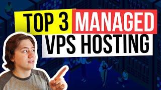 3 Best Managed VPS Hosting Providers in 2024 