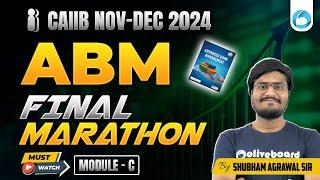 CAIIB ABM Marathon Module C | CAIIB Nov Dec 2024 | CAIIB Advanced Bank Management | ABM Oliveboard