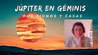 Júpiter en Géminis por signos y casas - 25 mayo 2024 a 9 de junio 2025