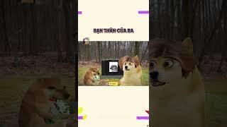 Bạn thân của ba | Cheems Nhân Văn
