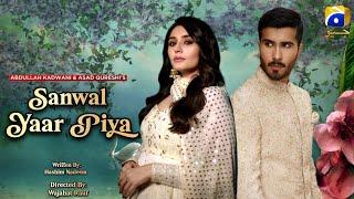 Sanwal Yaar Piya Episode 01 | Ft. Feroze Khan & Durrefishan Saleem | Har Pal Geo | Coming Soon