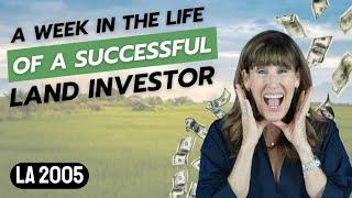 A Week In The Life Of A Successful Land Investor (LA 2005)