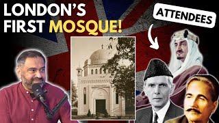 London’s FIRST Mosque: Why King Faisal, Jinnah & Iqbal Attended The AHMADIYYA Fazl Masjid!