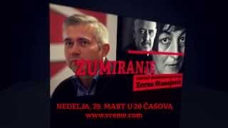 Zumiranje - nedelja, 29. 03. 2015. - najava trinaeste emisije Stojan Cerović