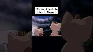 Meowth Is so real for that