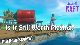 Raft - Still Worth Playing? [100 Hour Review!]