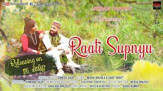 TEASER - Raati Supnyu Ma| Somesh Gaur | Feat. Megha Binjola & Saket Bhatt | Latest Uttarakhandi Song