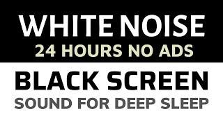 White Noise Black Screen 24h No Ads, Sound For Deep Sleep, Relaxation, Meditation