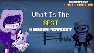 What's The Best Murder Sans Moveset {Undertale: Last Corridor}