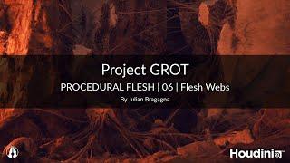 Project GROT Procedural Flesh | 06 | Flesh Webs