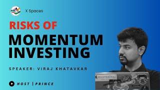 Risks of Momentum Investing ft. Viraj Khatavkar