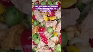 #Servin'in Mutfağı YouTube kanalımda tüm #ton balıklı ve sebzeli makarna #keşfet #makarna