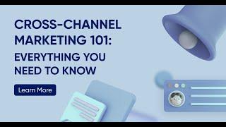 Cross-Channel Marketing 101- Insider