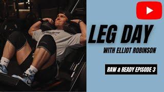 Leg Day | Offseason Training | Raw & Ready Episode 3 | Elliot Robinson