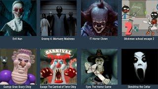 Evil Nun,Granny 4,IT Horror Clown,Stickman School Escape 2,Gumpy Gran Scary Obby,Escape The Carnival