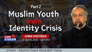 Juma Khutba: Muslim Youth mein Identity Crisis (Part 2)