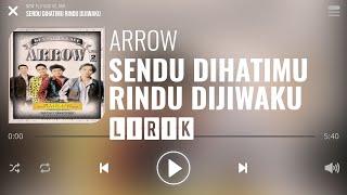 Arrow - Sendu Di Hatimu Rindu Di Jiwaku [Lirik]