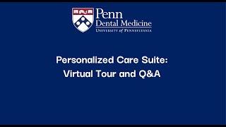 Personalized Care Suite: Virtual Tour and Q&A