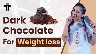 Dark Chocolate for Weight Loss - Weightloss Food  @TheShwetaMehta