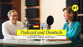 Dialoge B1-B2 | Podcast Auf Deutsch "Kaufen oder Mieten?" 07