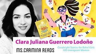 Goodnight Stories Rebel Girls Immigrant Women⭐️ Clara Juliana Guerrero Londoño | MsCarminaReads