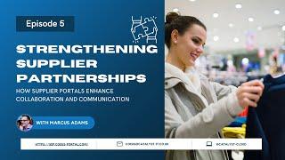 Strengthening Supplier Relationships: How Supplier Portals Enhance Collaboration and Communication