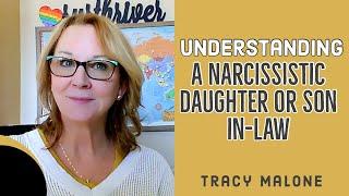 Narcissistic Son In-law & Narcissistic Daughter In-law - Ability to tear away your child