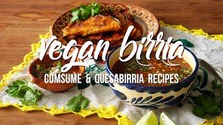 Vegan Birria (Quesabirria and Consome Recipes)