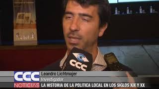 Leandro Lichtmajer   La historia de la política local en los siglos XIX y XX