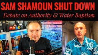 Sam Shamoun Shut Down Again by Kelly Powers on Authority and Water Baptism Essential for Salvation!