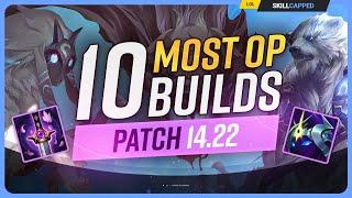 The 10 NEW MOST OP BUILDS on Patch 14.22 - League of Legends