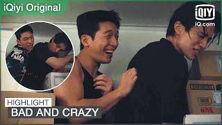 Standing behind Su Yeol, K takes off his trousers?! | Bad and Crazy EP7 | iQiyi Original