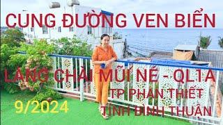 (#42).CUNG ĐƯỜNG VEN BIỂN. LÀNG CHÀI MŨI NÉ - QL1A. TP PHAN THIẾT - TỈNH BÌNH THUẬN. 9/2024