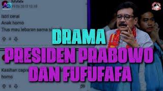 DRAMA PRESIDEN PRABOWO DAN FUFUFAFA