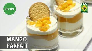 Mango Parfait Recipe | Food Diaries |  Zarnak Sidhwa | Continental Food