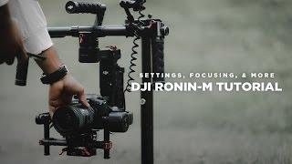 Ultimate DJI Ronin-M Tutorial (Balancing, Motor Settings, Focusing, etc)