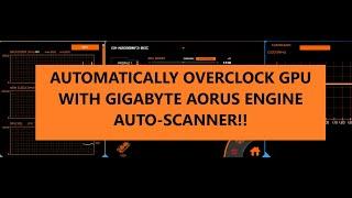 How to Automatically Overclock GPU with Gigabyte Aorus Engine!!