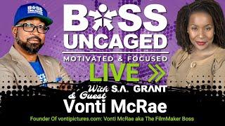 Boss Uncaged Podcast (Live) Founder Of vontipictures.com: Vonti McRae aka The FilmMaker Boss