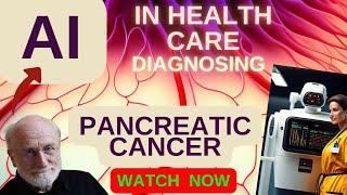 Ai | Cancer | Pancreatic cancer | Ai in healthcare