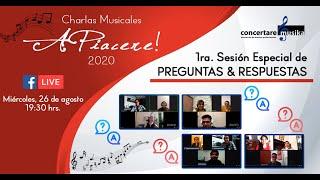 Concertare Musika - 5ta. Charla Musical A Piacere!: 1ra Sesión Especial de Preguntas y Respuestas