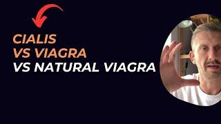 Cialis vs Viagra vs Natural Viagra