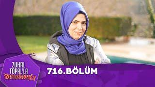 Zuhal Topal'la Yemekteyiz 716. Bölüm @Yemekteyiz