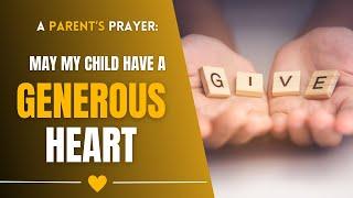 Bless My Child: A Prayer to Nurture the Gift of Generosity in Our Children