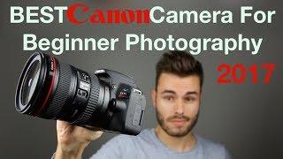 BEST Canon Camera For Beginner Photography 2019